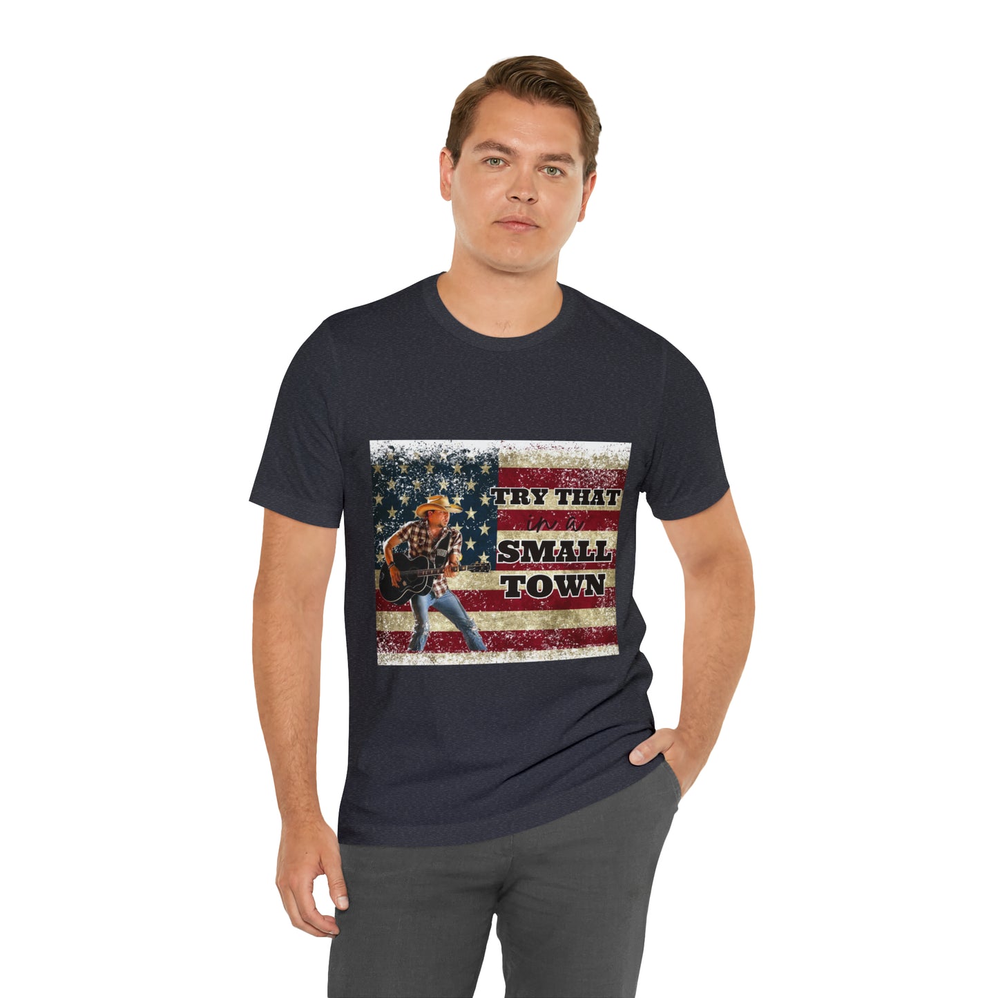 Try that in a Small Town Tee