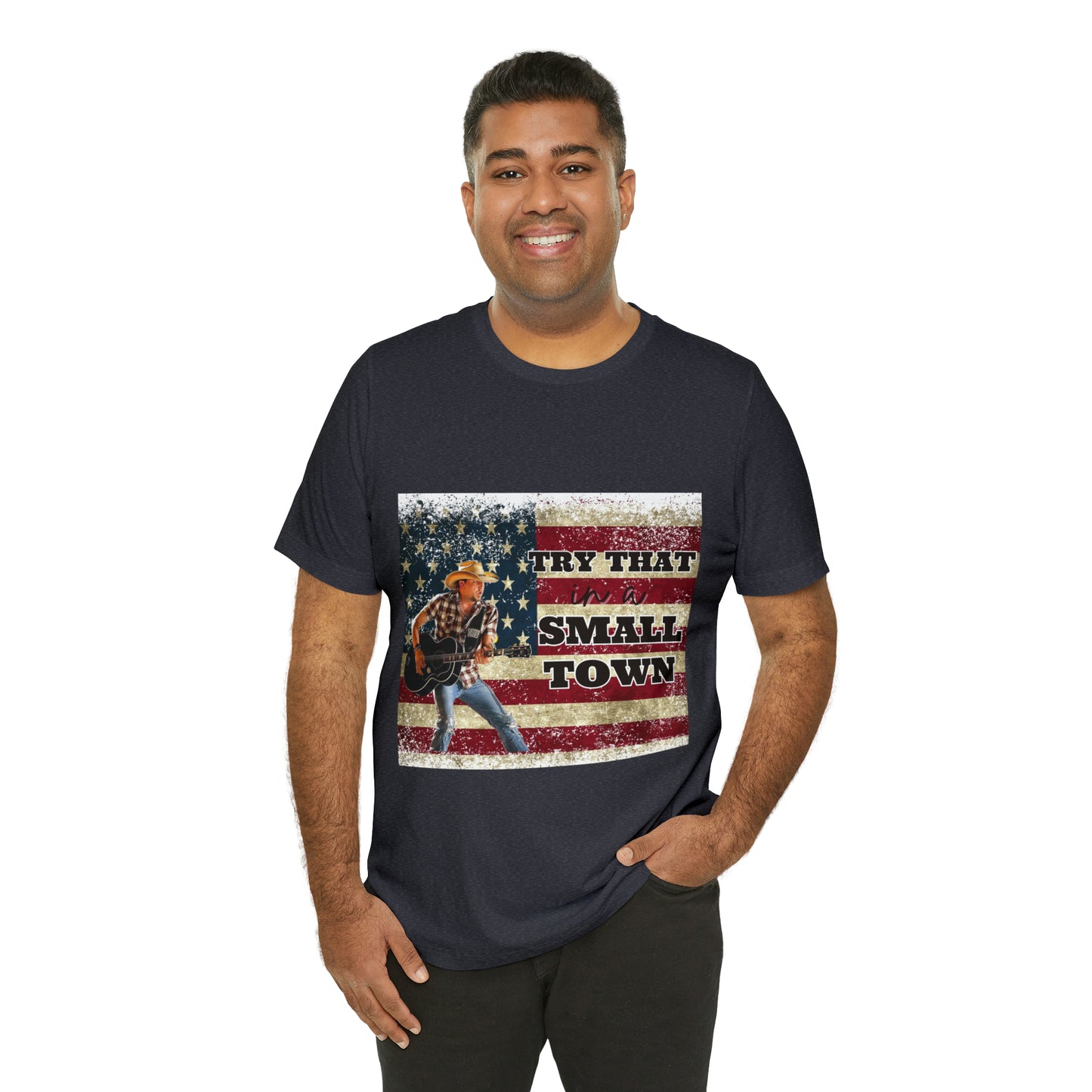 Try that in a Small Town Tee