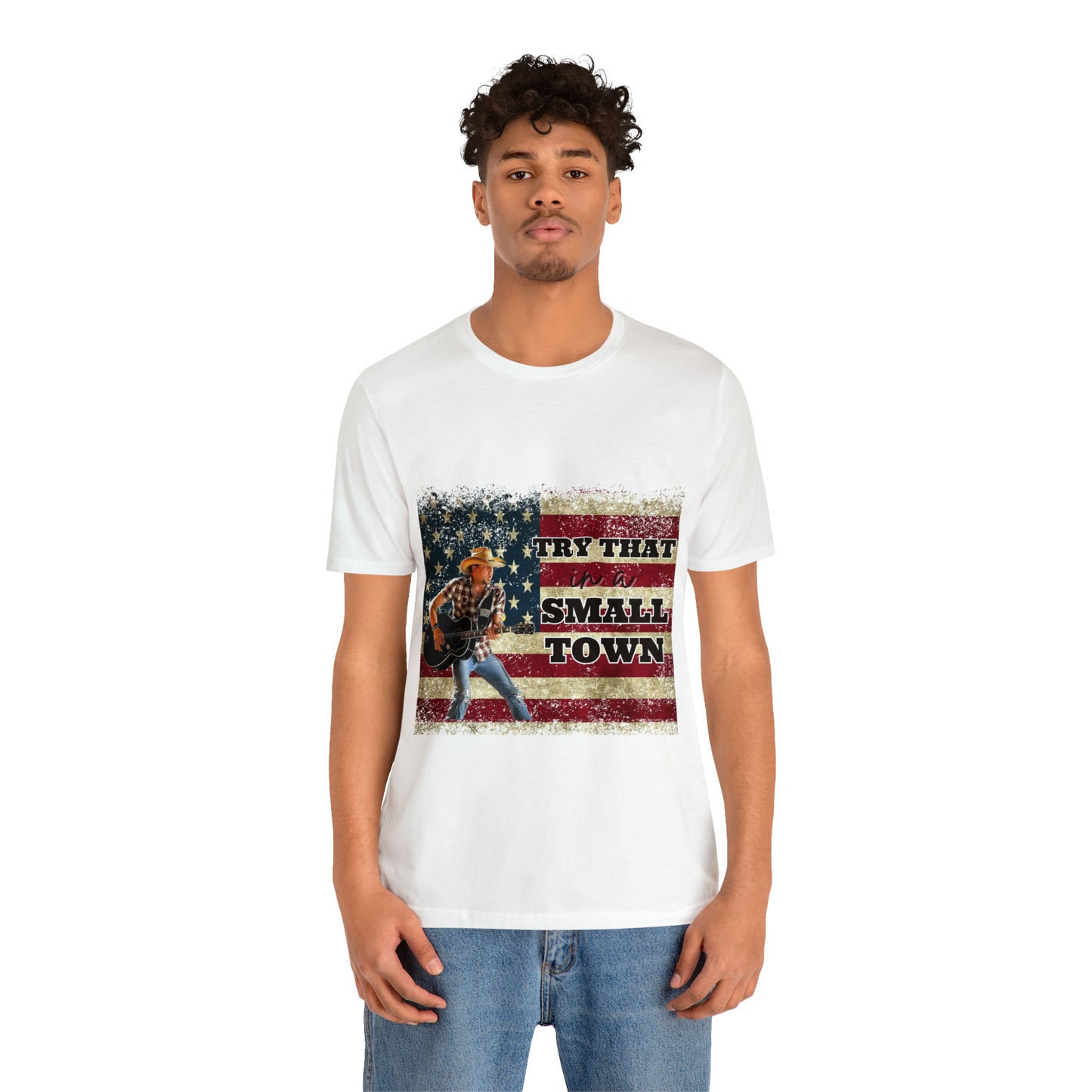 Try that in a Small Town Tee