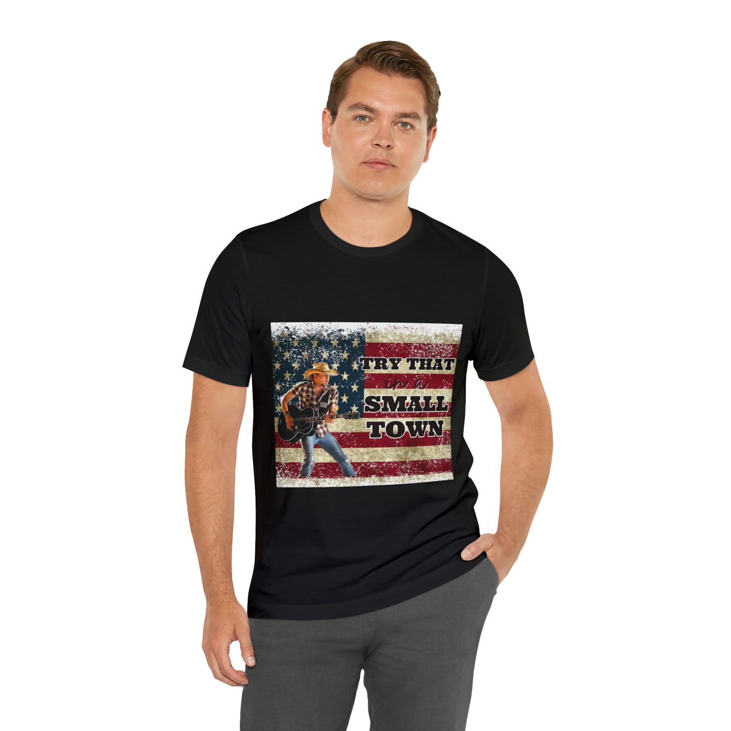 Try that in a Small Town Tee