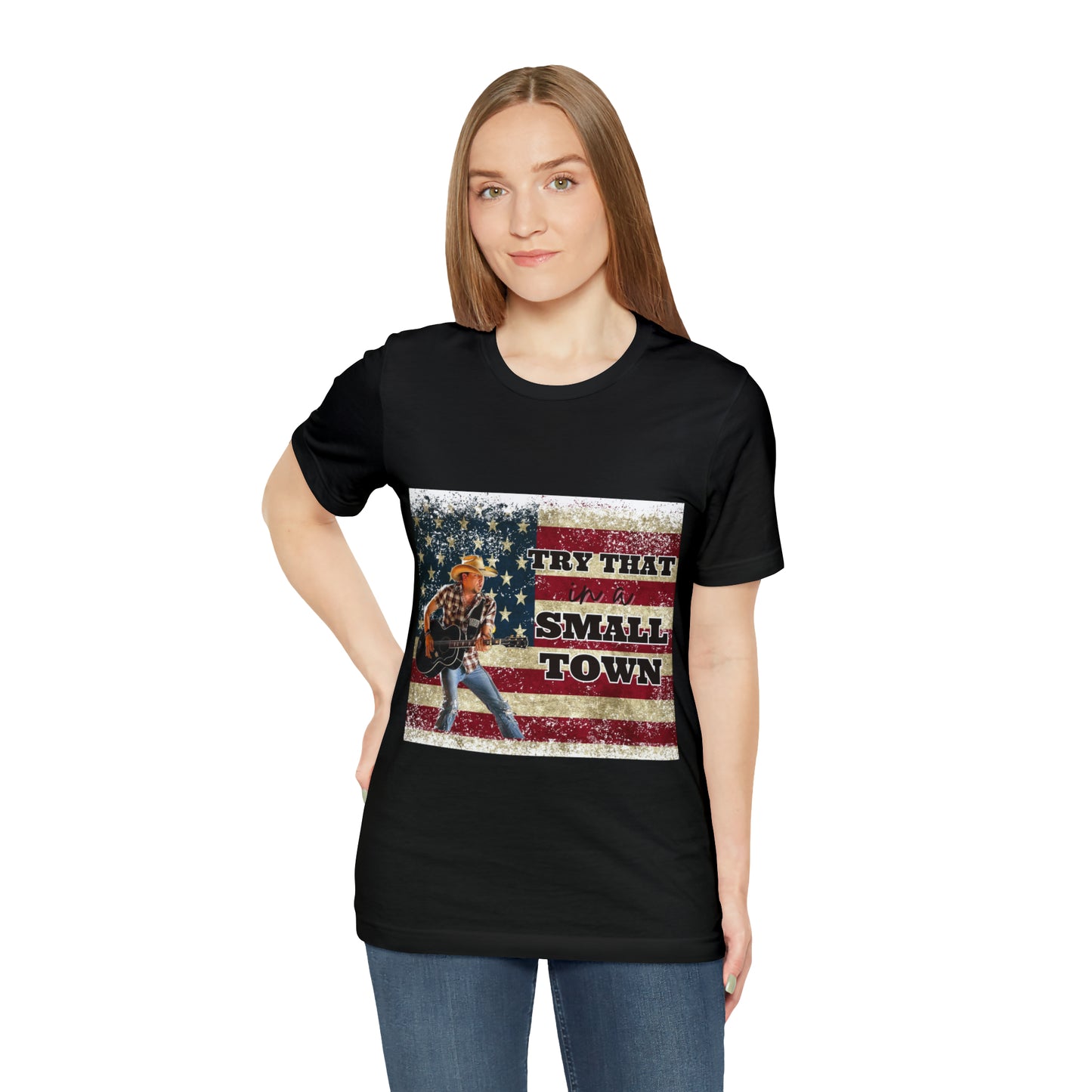 Try that in a Small Town Tee