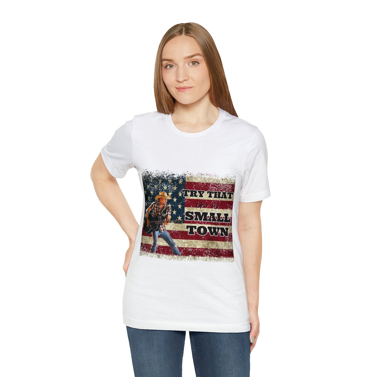 Try that in a Small Town Tee