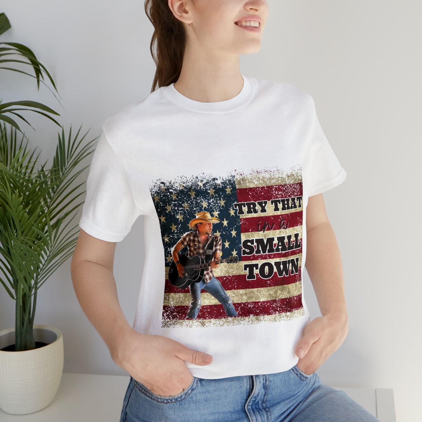 Try that in a Small Town Tee