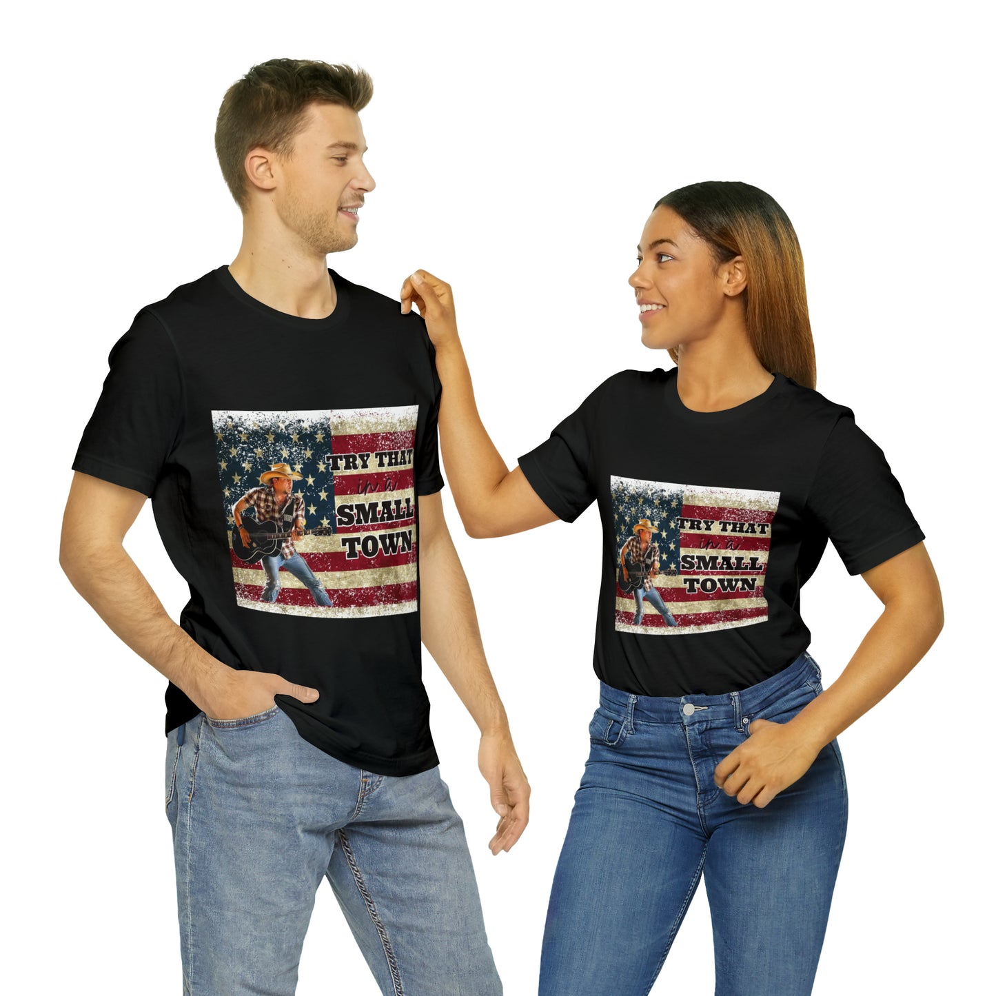 Try that in a Small Town Tee