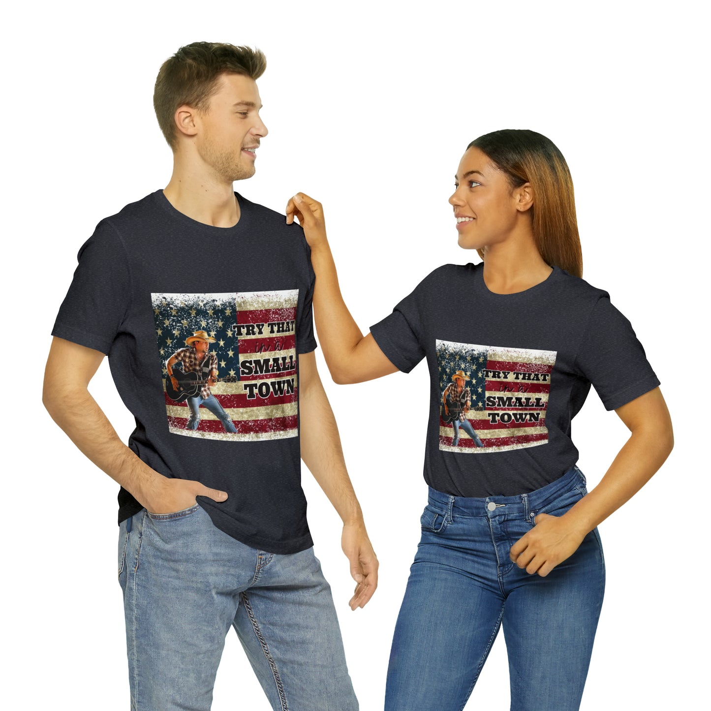 Try that in a Small Town Tee