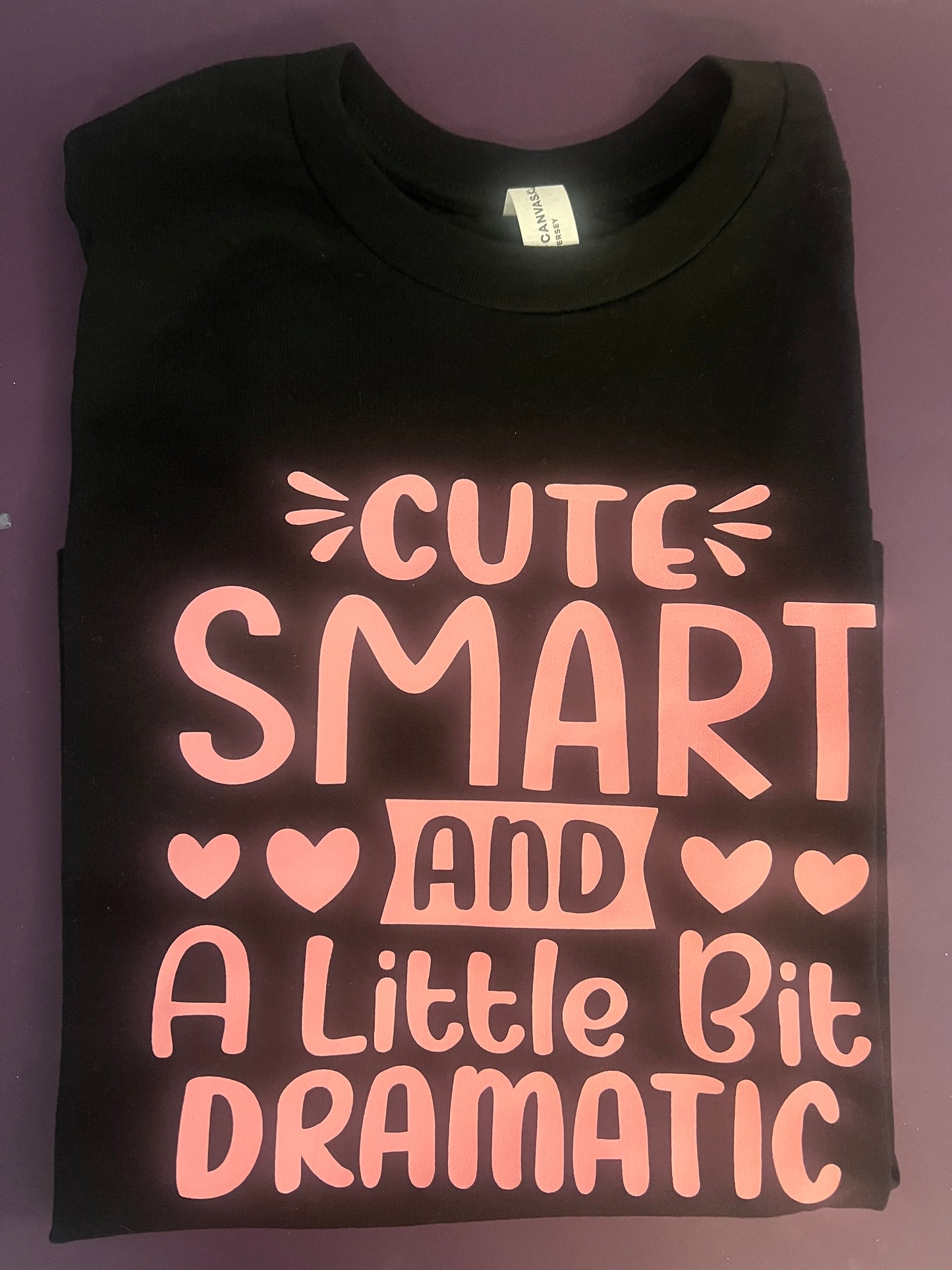 Cute, Smart and a Lil Dramatic Tee