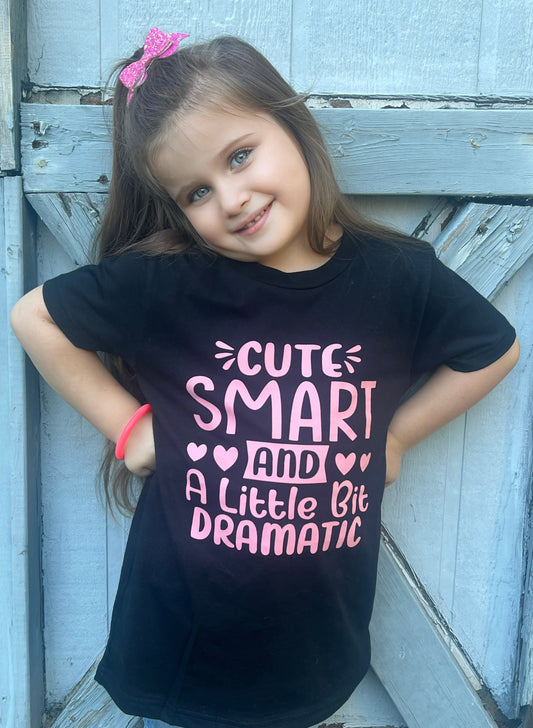 Cute, Smart and a Lil Dramatic Tee